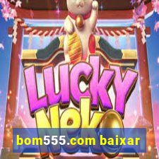 bom555.com baixar